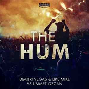 Dimitri Vegas & Like Mike Vs Ummet Ozcan - The Hum FLAC