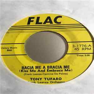 Tony Tufaro - Bacia Me A Bracia Me / Just To Know When You're Near FLAC