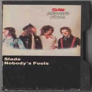 Slade - Nobody's Fools FLAC