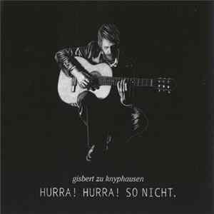 Gisbert Zu Knyphausen - Hurra! Hurra! So Nicht. FLAC