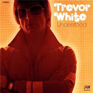 Trevor White - Understood FLAC