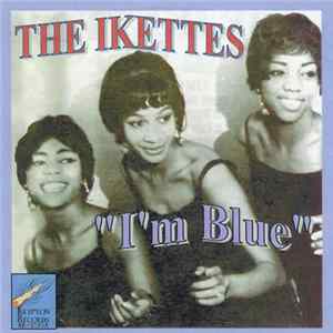 The Ikettes - I'm Blue FLAC