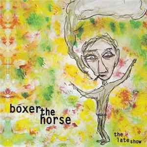 Boxer The Horse - The Late Show FLAC