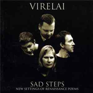 Virelai - Sad Steps. New Settings Of Renaissance Poems FLAC
