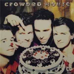 Crowded House - Chocolate Cake FLAC