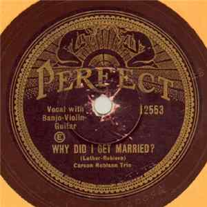 Carson Robison Trio - Why Did I Get Married? / Left My Gal In The Mountains FLAC