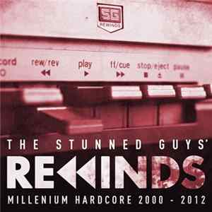 The Stunned Guys - The Stunned Guys' Rewinds - Millenium Hardcore 2000 - 2012 FLAC