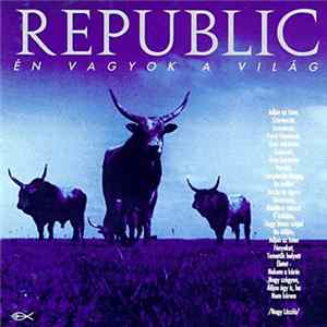 Republic - Én Vagyok A Világ FLAC