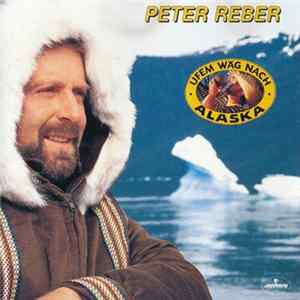 Peter Reber - Ufem Wäg Nach Alaska FLAC