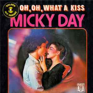 Micky Day - Oh Oh, What A Kiss / Ay Ay Ay Maria FLAC