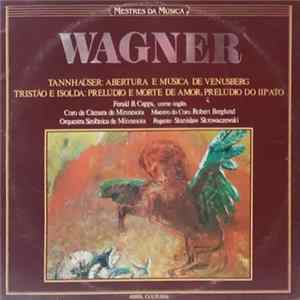 Wagner - Tannhäuser: Abertura E Música De Venusberg / Tristão E Isolda: Prelúdio E Morte De Amor, Prelúdio Do IIIº Ato FLAC