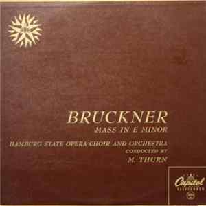 Bruckner, Hamburg State Opera Choir And Orchestra Conducted By M. Thurn - Mass In E Minor FLAC