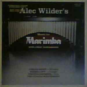 Alec Wilder - Gordon Stout, Robert Levy, Virginia Nanzetta, The Clarion Wind Quintet - Alec Wilder's Music For Marimba With Other Instruments FLAC