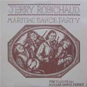 Jerry Robichaud - Maritime Dance Party FLAC