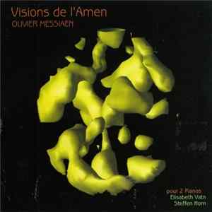 Olivier Messiaen, Elisabeth Vatn, Steffen Horn - Visions De L'Amen Pour 2 Pianos FLAC
