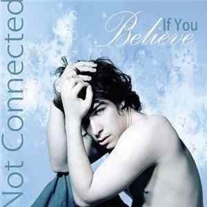 Not Connected - If You Believe FLAC
