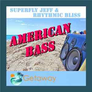 Superfly Jeff & Rhythmic Bliss - American Bass FLAC