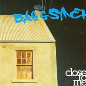 Baggsmen - Close To Me FLAC