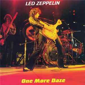 Led Zeppelin - One More Daze FLAC