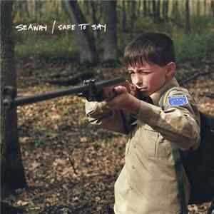 Seaway / Safe To Say - Seaway/Safe To Say Split FLAC