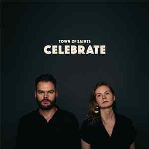 Town Of Saints - Celebrate FLAC