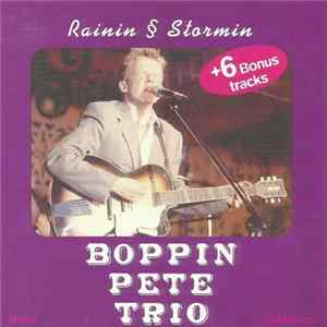 Boppin Pete Trio - Rainin & Stormin + 6 Bonus Tracks FLAC