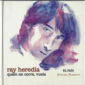 Ray Heredia - Quien No Corre, Vuela FLAC