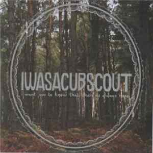 IWASACUBSCOUT - I Want You To Know That There Is Always Hope FLAC