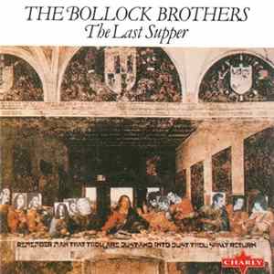 The Bollock Brothers - The Last Supper FLAC