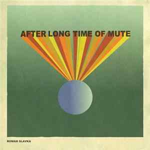 Roman Slavka - After Long Time Of Mute FLAC