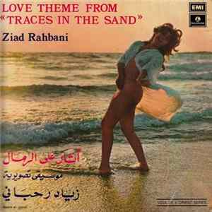 زياد رحباني = Ziad Rahbani - آثار على الرمال - موسيقى تصويرية = Love Theme From "Traces In The Sand" FLAC