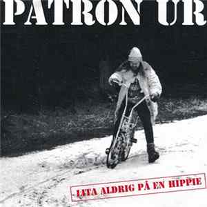 Patron Ur - Lita Aldrig På En Hippie FLAC