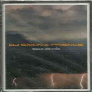 DJ Sakin & Friends - Walk On Fire FLAC
