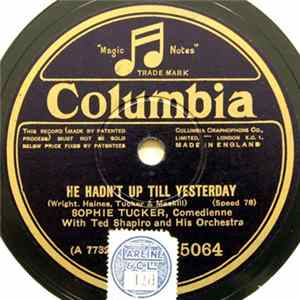 Sophie Tucker With Ted Shapiro And His Orchestra - He Hadn't Up Till Yesterday / Aren't Women Wonderful? FLAC