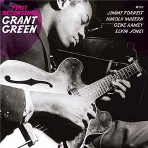Grant Green - First Recordings FLAC
