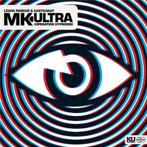 Lewis Parker & Eastkoast - Mk Ultra : (Operation Hypnosis) FLAC
