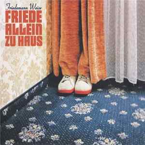 Friedemann Weise - Friede Allein Zu Haus FLAC