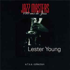 Lester Young - Jazz Masters (100 Ans De Jazz) FLAC