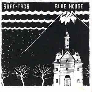 Soft Tags - Blue House FLAC
