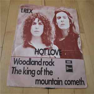 T. Rex - Hot Love / Woodland Rock / The King Of The Mountain Cometh FLAC