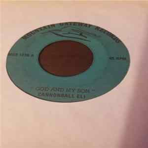Cannonball Eli - God And My Son / Wabash Cannonball FLAC