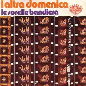 Le Sorelle Bandiera - L'Altra Domenica FLAC
