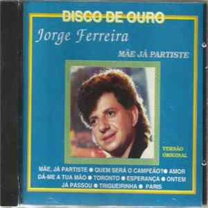 Jorge Ferreira - Mãe Já Partiste FLAC