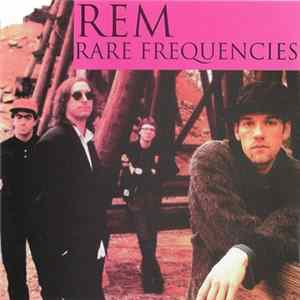 R.E.M. - Rare Frequencies FLAC
