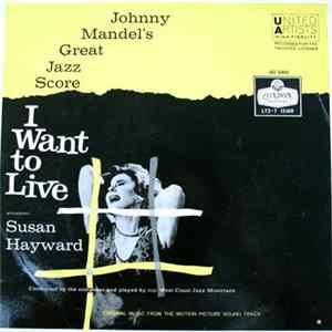 Johnny Mandel - I Want To Live! (From The Soundtrack Of The Film) FLAC