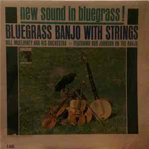 Bill McElhiney And His Orchestra - New Sound In Bluegrass! Bluegrass Banjo With Strings FLAC