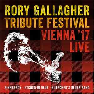 Sinnerboy • Etched In Blue • Kutscher's Blues Band - Rory Gallagher Tribute Festival Vienna ‘17 Live FLAC