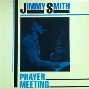 Jimmy Smith - Prayer Meetin' FLAC