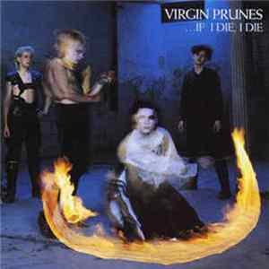 Virgin Prunes - ...If I Die, I Die FLAC