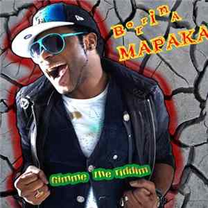 Borrina Mapaka - Gimme The Riddim FLAC